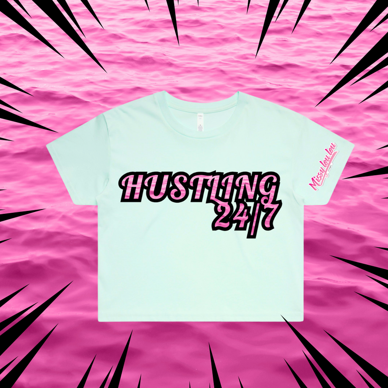 HUSTLING 24/7 - Crop Tees