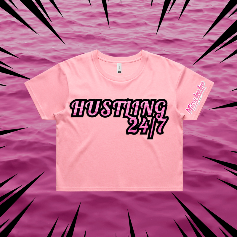 HUSTLING 24/7 - Crop Tees