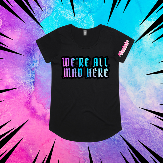WE'RE ALL MAD HERE - Drop neck tee
